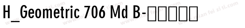 H_Geometric 706 Md B字体转换